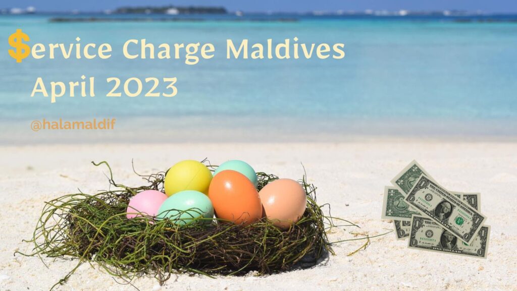 halamaldif.com service charge maldives april 2023
