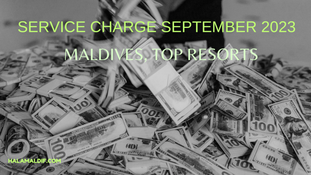 Maldives resorts service charge September 2023