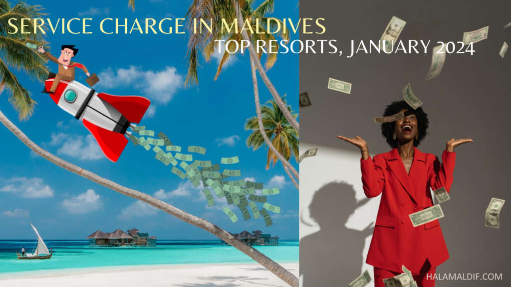 Service charge in Maldives January 2024 All Resorts List