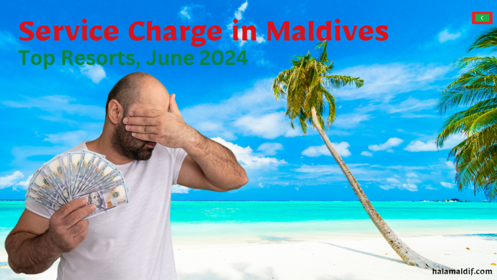 Service Charge in Maldives Top Resorts, June 2024