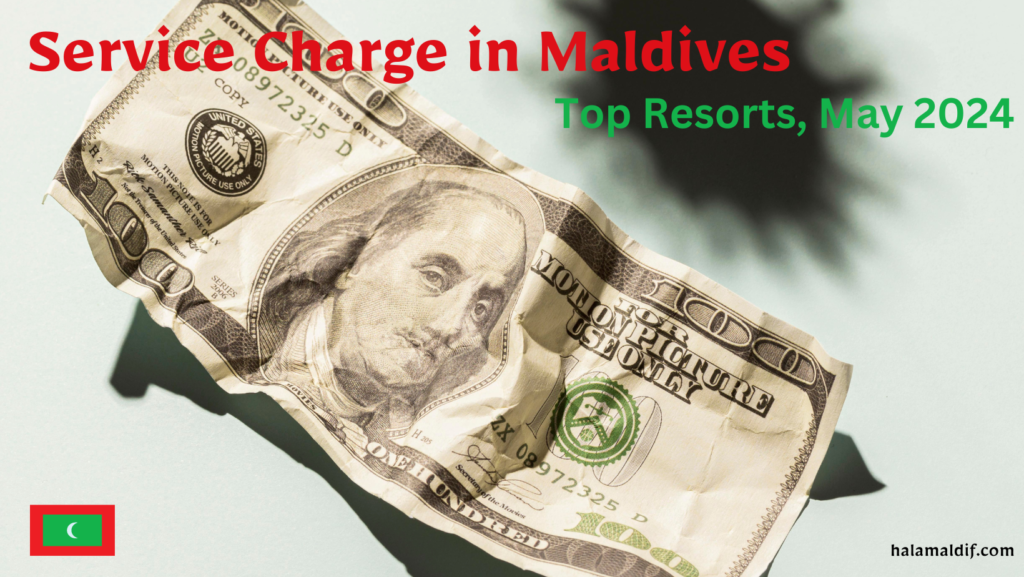 Service Charge in Maldives Top Resorts, May 2024