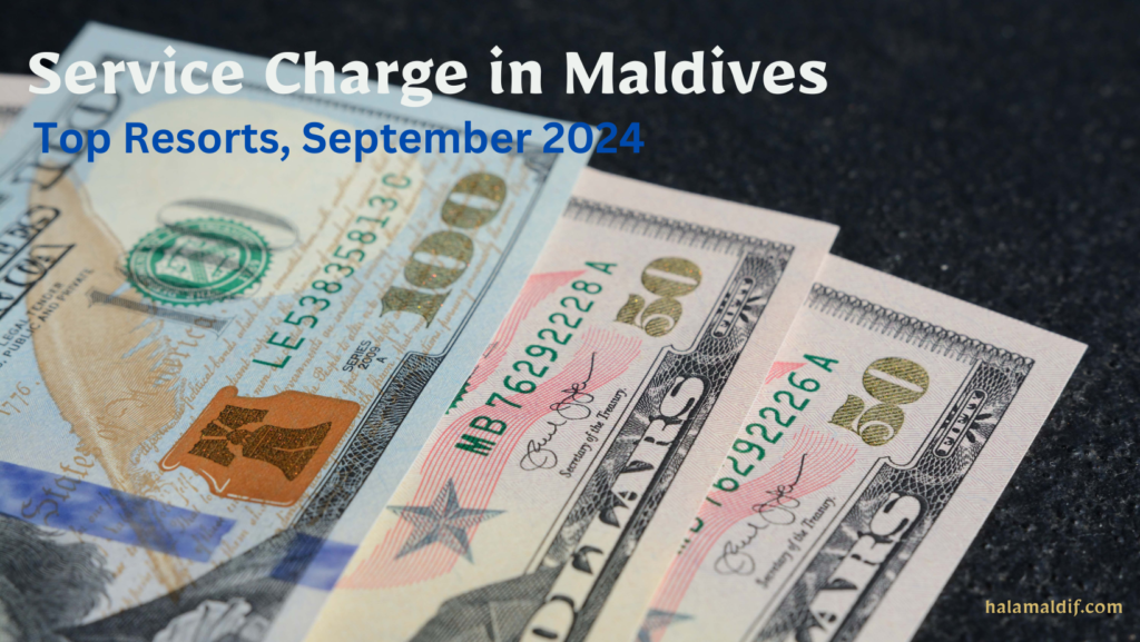 service charge maldives resorts September 2024